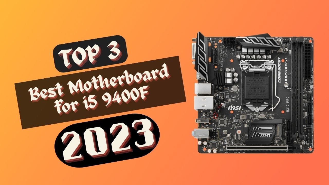Best Motherboard for i5 9400F in 2023