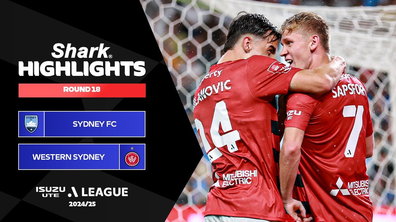 Sydney FC v Western Sydney Wanderers - Shark Highlights | Isuzu UTE A-League 2024-25 | Round 18