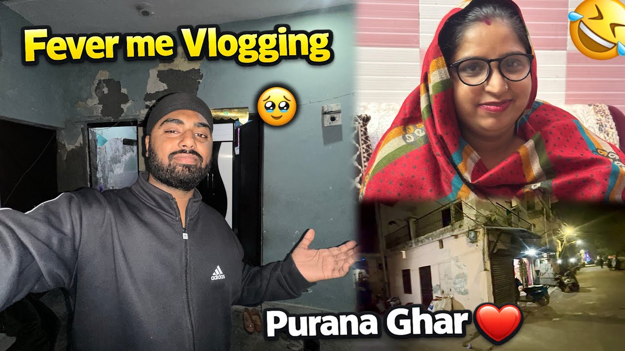 Fever Me Vlogging ❤️🥺 | Purana Ghar Yaad Aa Gaya 🥹