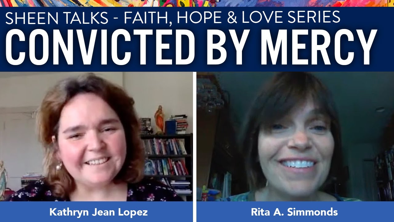 SHEEN TALKS: CONVICTED BY MERCY