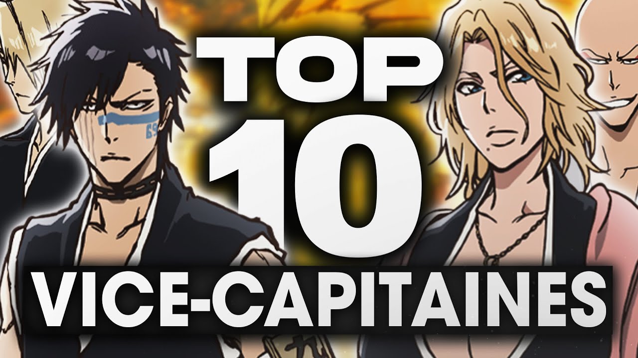 TOP 10 des VICES-CAPITAINES les PLUS PUISSANTS de BLEACH