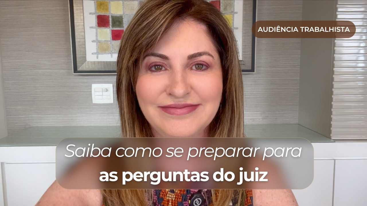 Audiência Trabalhista - Como Se Preparar Para as Perguntas do Juiz