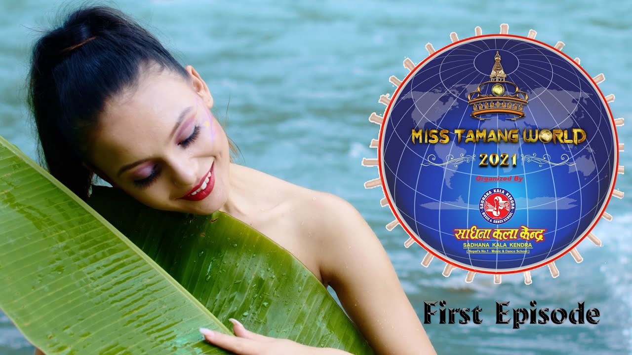 Miss Tamang World  2021 first episode