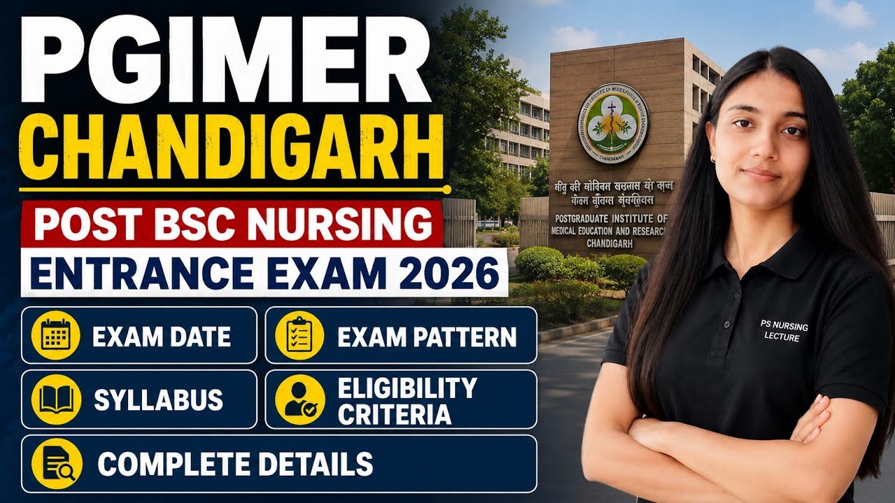 PGIMER Chandigarh Post BSc Nursing Entrance Exam 2026 | Exam Pattern, Syllabus, Complete Details 