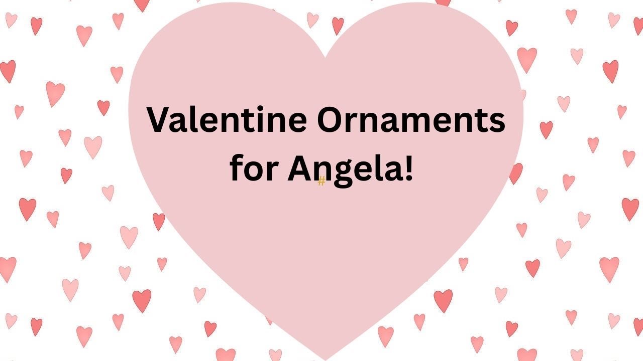 Valentine Ornaments for @AngelaJonesCreates 
