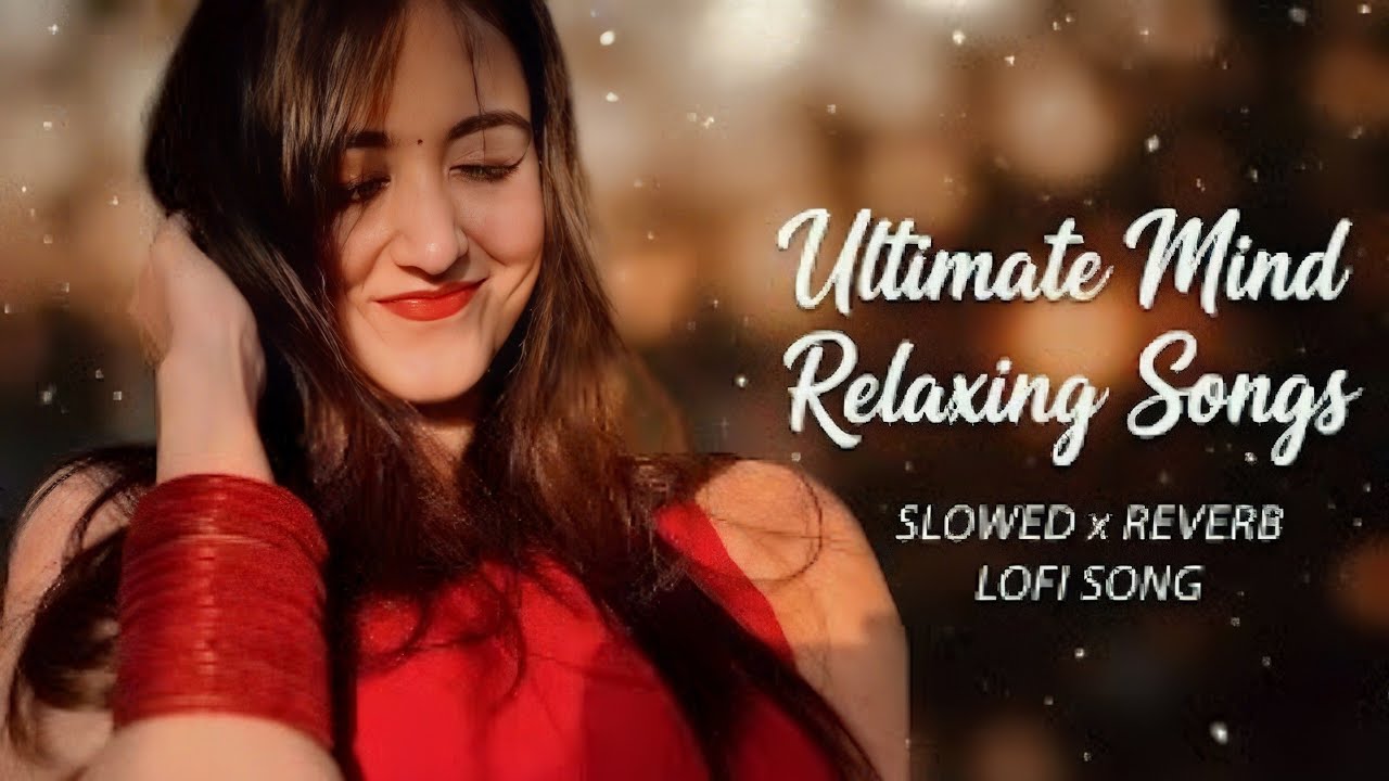 Ultimate Mind Relaxing Songs 💫 Slowed x Reverb | Lofi 2026 Part 30 #lofimusic #trendingsong #lofi 
