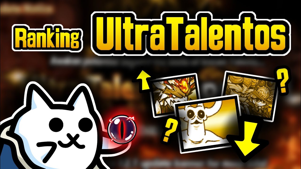 Ranking De Los Ultra Talentos en The Battle Cats! | The Battle Cats.