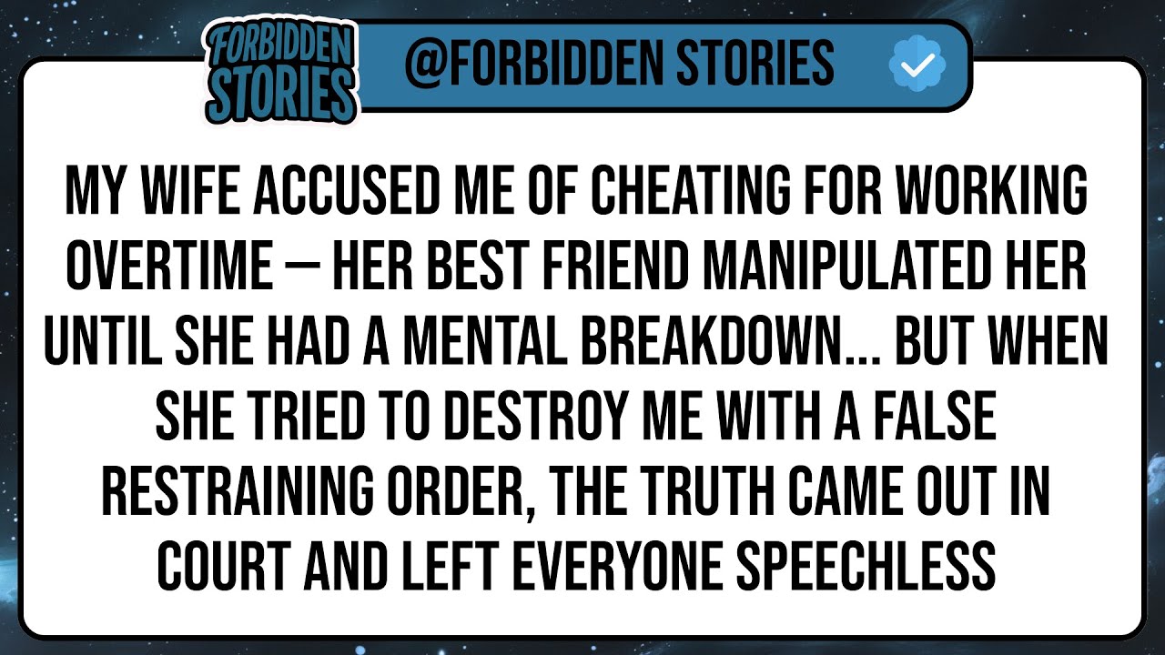 My Wife Accused Me Of Cheating For Working Overtime — Her Best Friend Manipulated Her Until She ...
