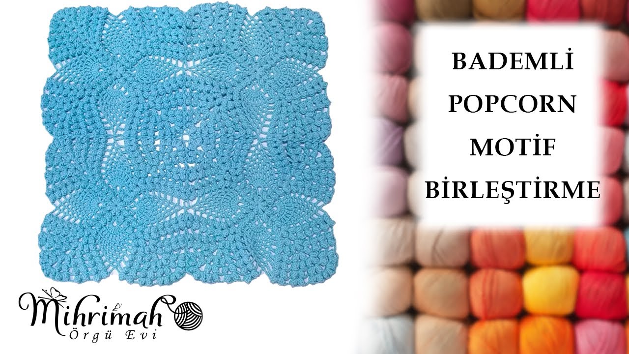 Bademli Popcorn Motif Birleştirme