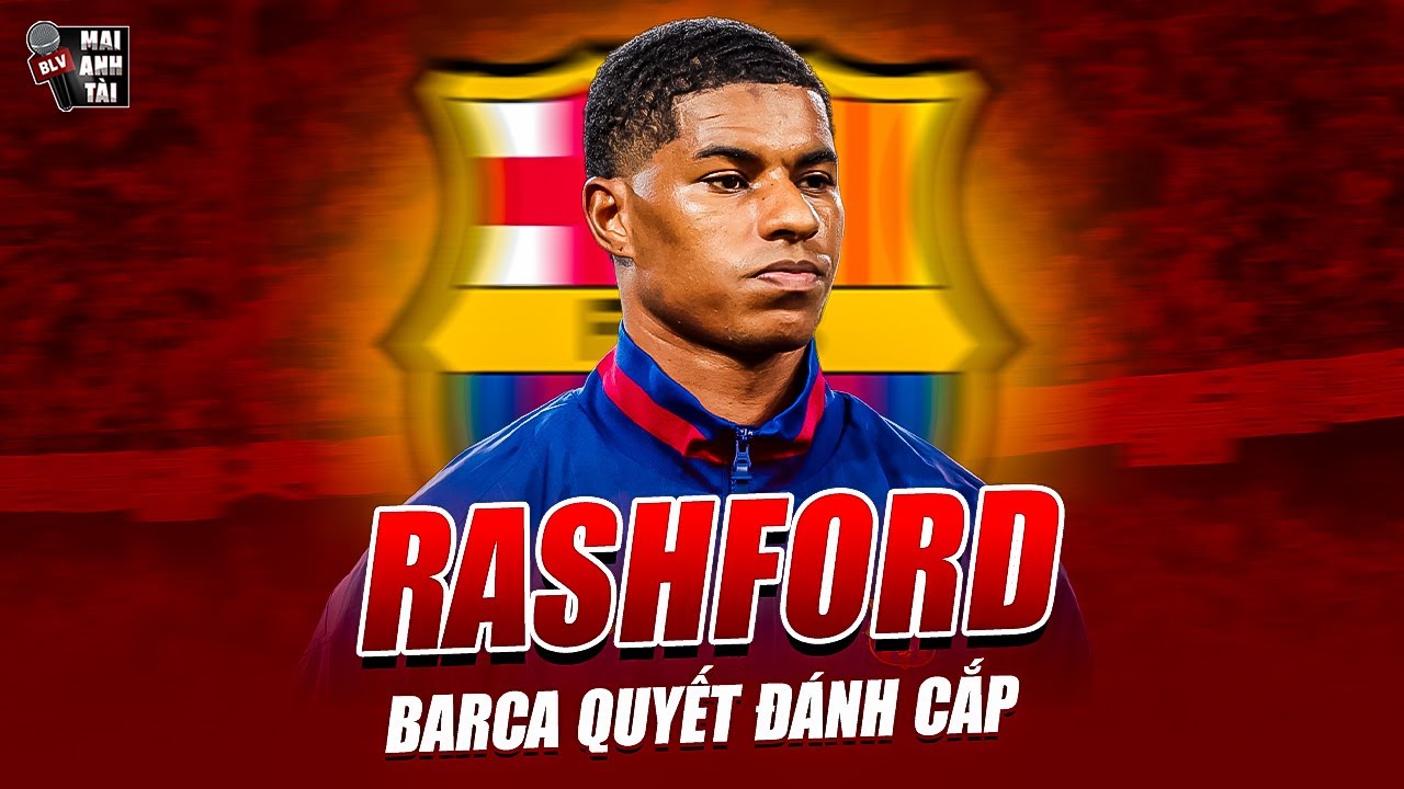 BARCA QUYẾT ĐÁNH CẮP RASHFORD BẰNG MỌI GIÁ | MU CẦM LẤY 30 TRIỆU EURO VÀ TỪ BỎ NGÔI SAO