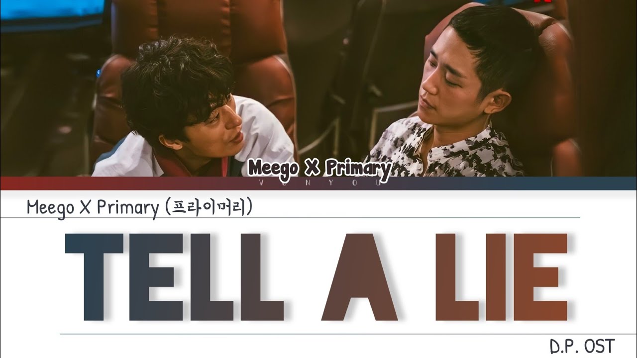 Meego & Primary (프라이머리) - Tell a lie | D.P. OST | Lyrics