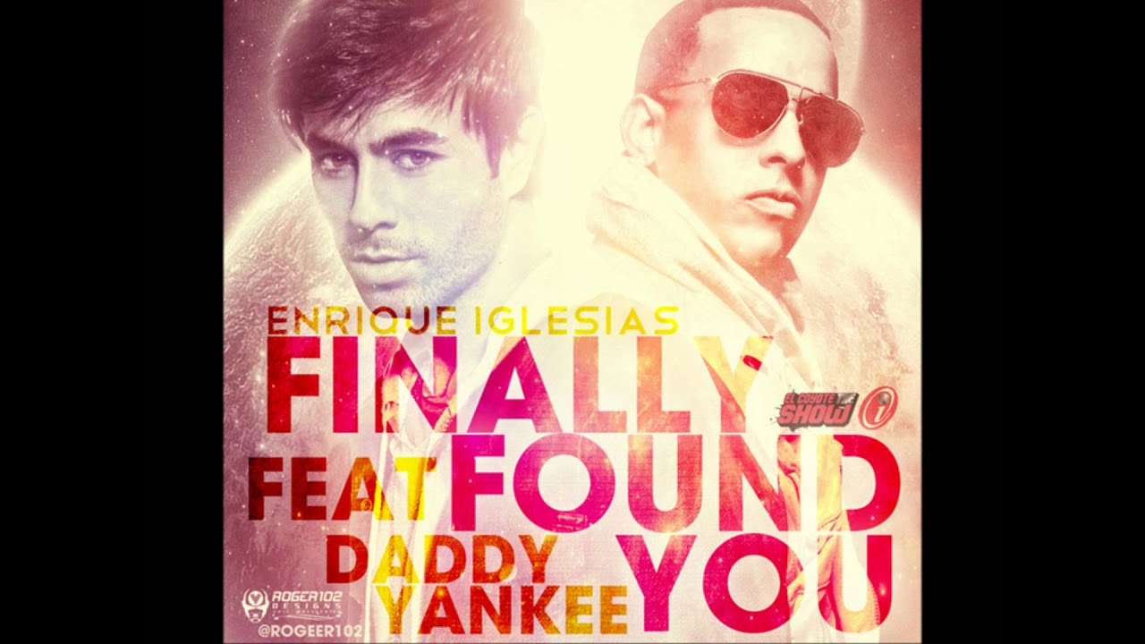 Finally Find You (Official Remix) - Enrique Iglesias Ft. Daddy Yankee [Original Audio]