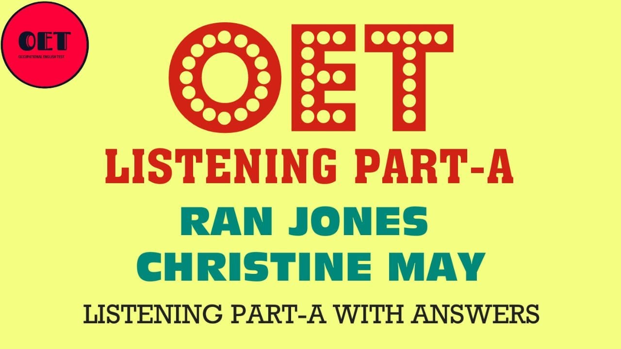 OET Listening Part-A practice material: Ran Jones & Christine May