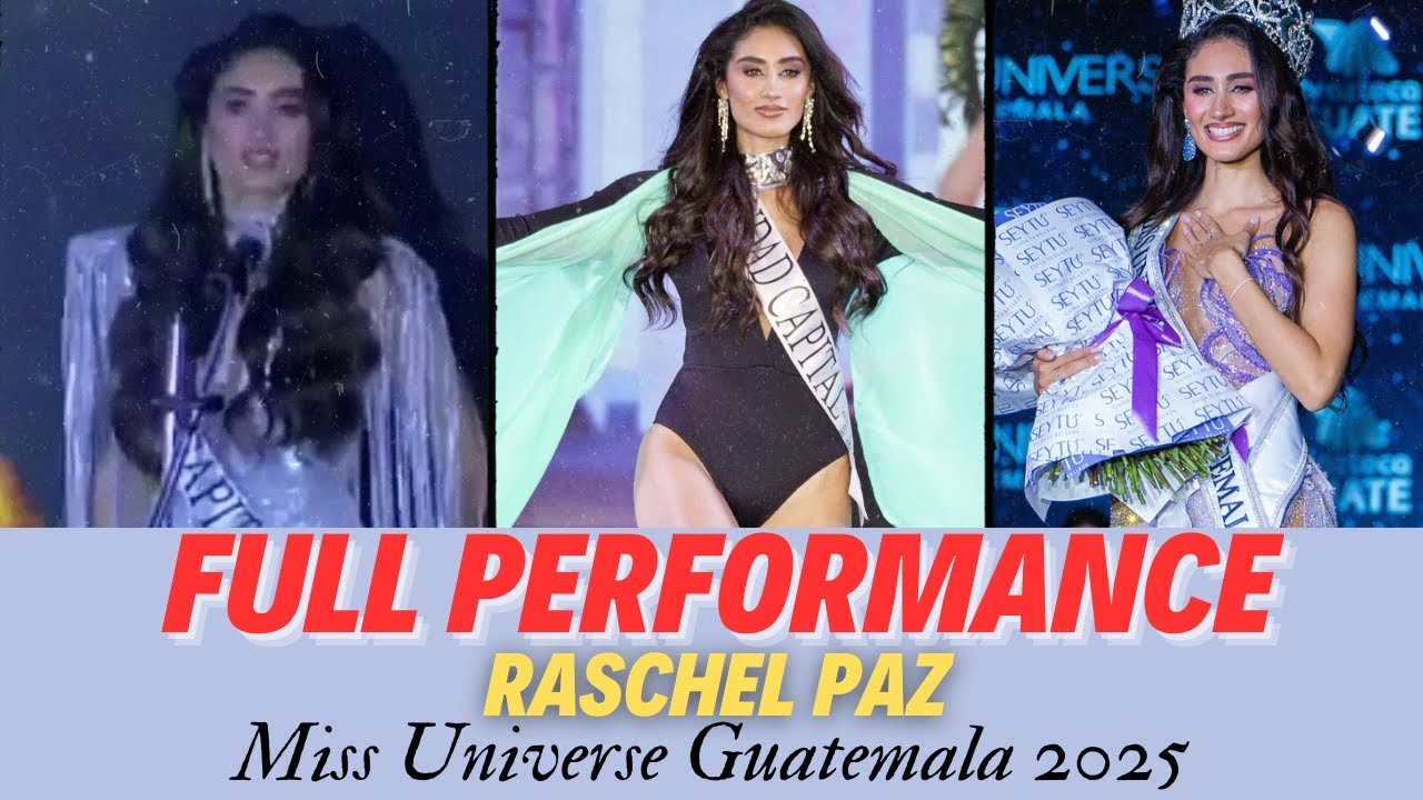 RASCHEL PAZ, MISS UNIVERSE GUATEMALA 2025 // FULL PERFORMANCE.