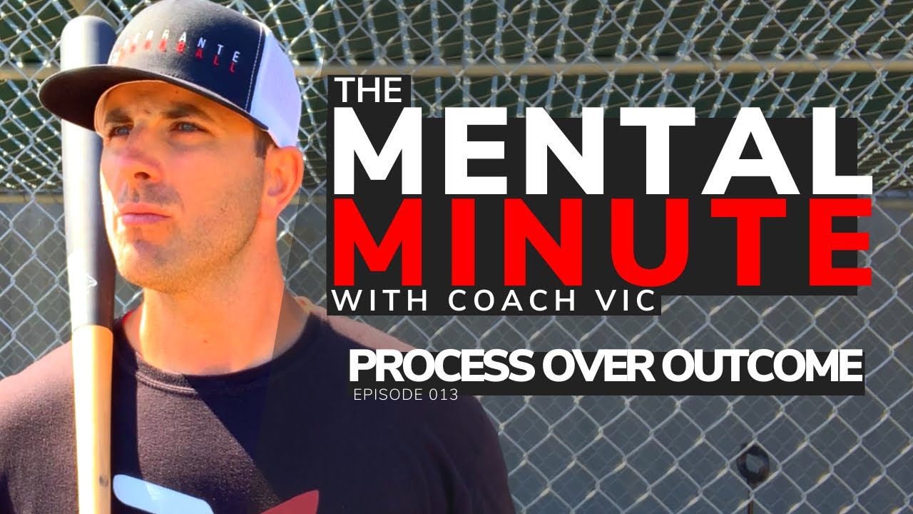 The Mental Minute 013: &lsquo;Process Over Outcome&rsquo; | Mindset Training For Baseball Players & Coaches