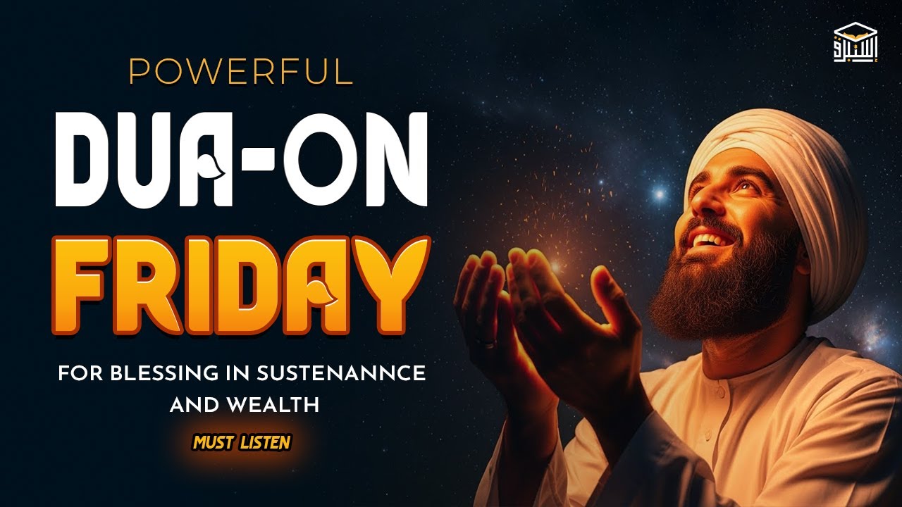 DUA FOR FRIDAY for Life Changing Rizq 🌸 Jumuah – The Hour of Acceptance | Istabraq TV