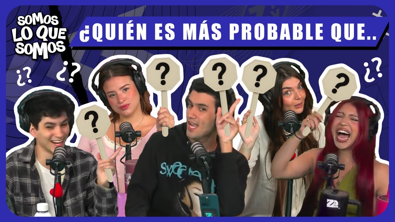 ¿QUIÉN ES MÁS PROBABLE QUE... - SOMOS LO QUE SOMOS