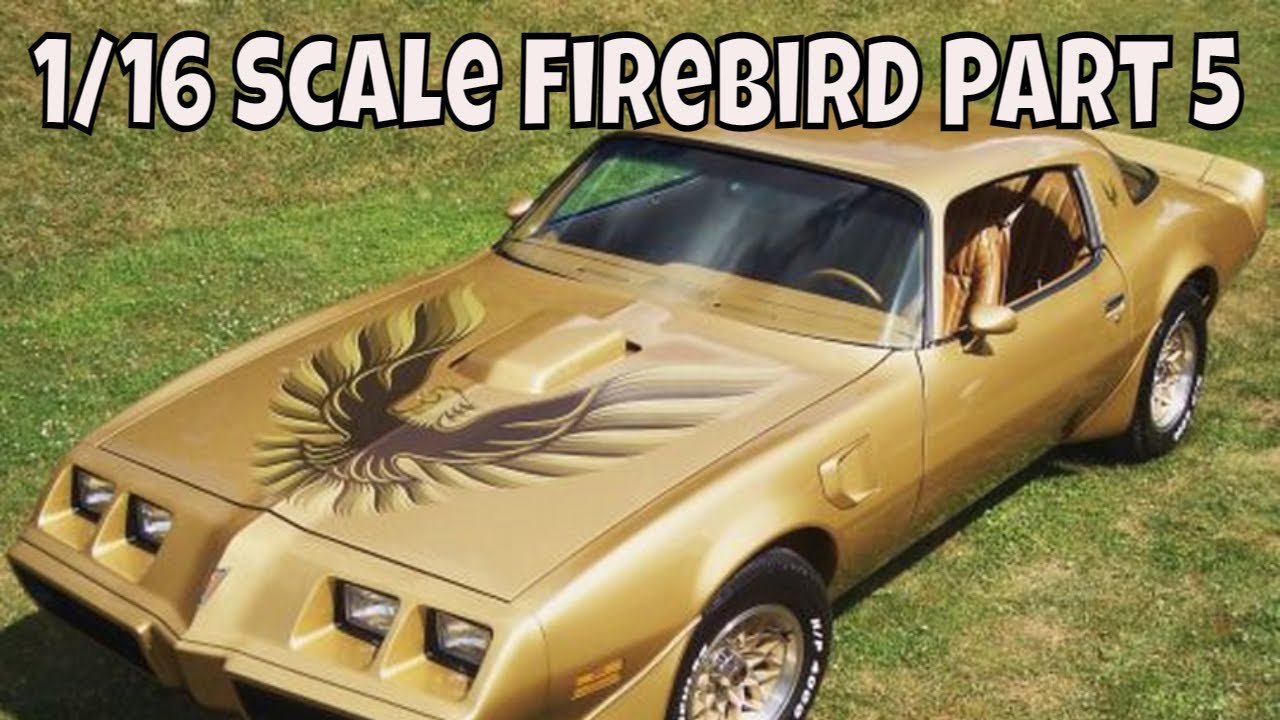 1/16  Scale Firebird Part 5