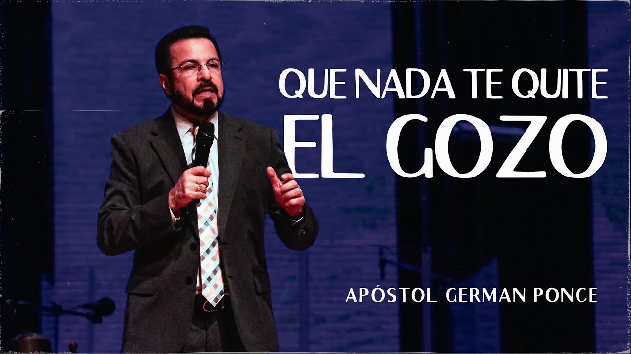 Apóstol German Ponce │Que nada te quite el gozo │ viernes 12 enero 2024