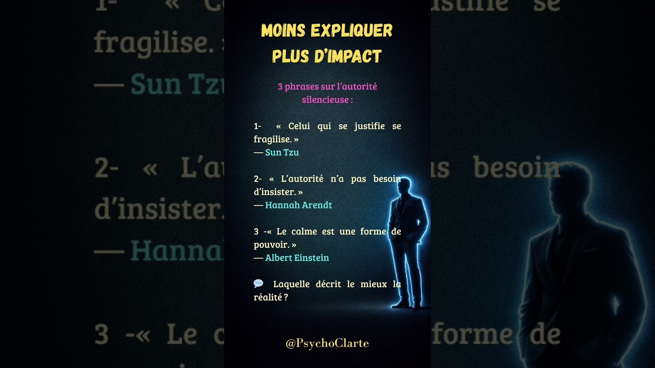 Moins tu t’expliques, plus tu imposes le respect (psychologie du pouvoir)