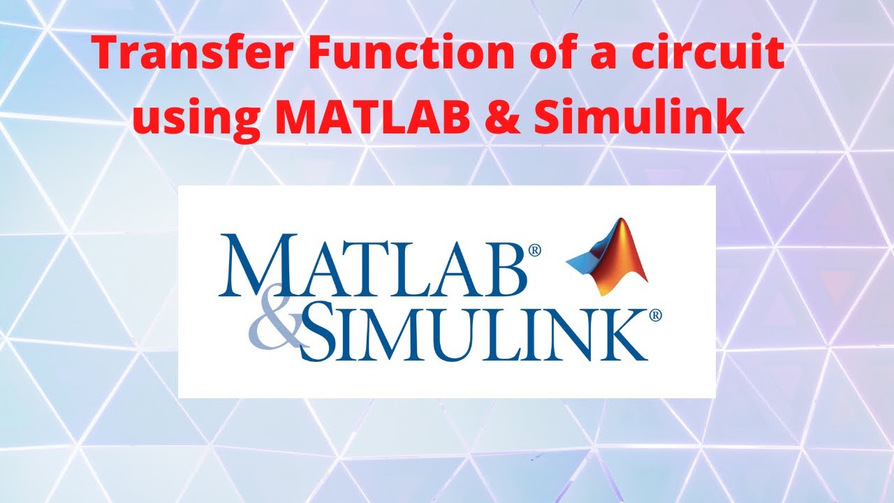 Transfer Function Derivation of a low pass active filter using Matlab / Simulink