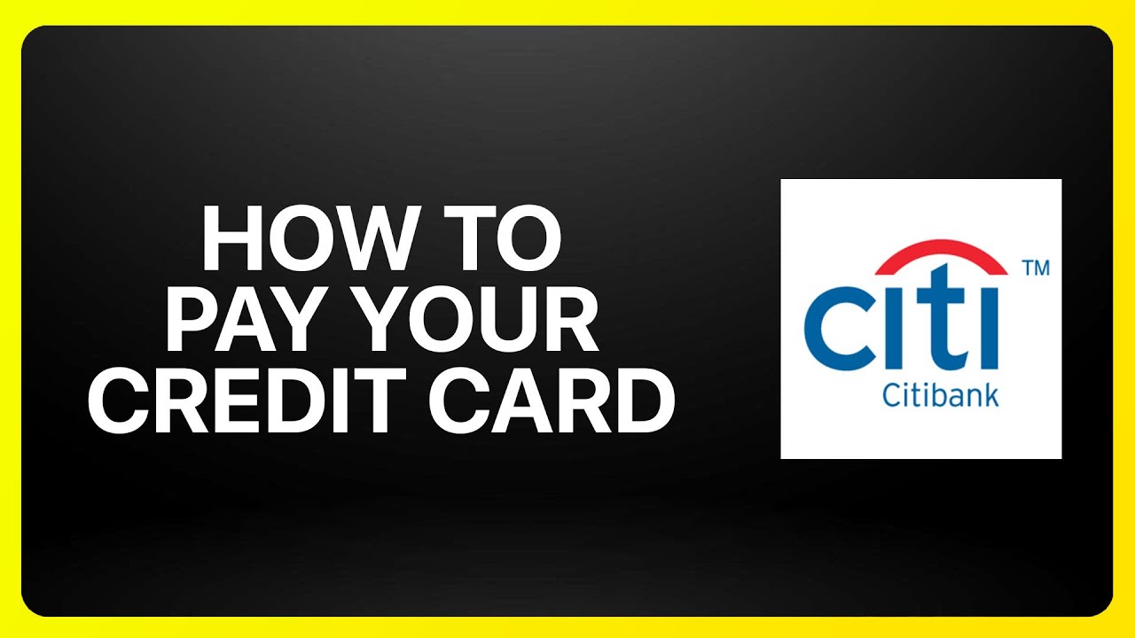 How To Pay Your Citibank Credit Card Tutorial