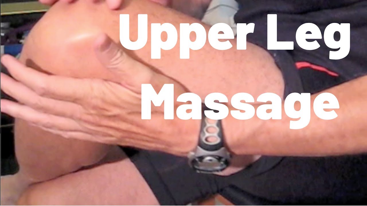 Upper Leg Massage: Do It While You View It
