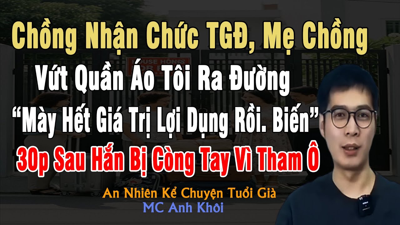 Chồng Vừa Nhận Chức Tổng Giám Đốc, Mẹ Chồng Vứt Quần Áo Tôi Ra Đường: