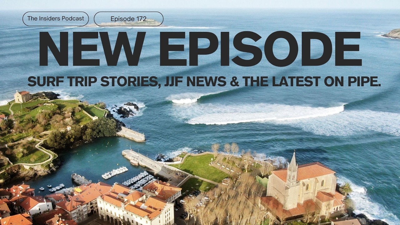 Surf Trip Stories, JJF News & The Latest On Pipe - Episode 172
