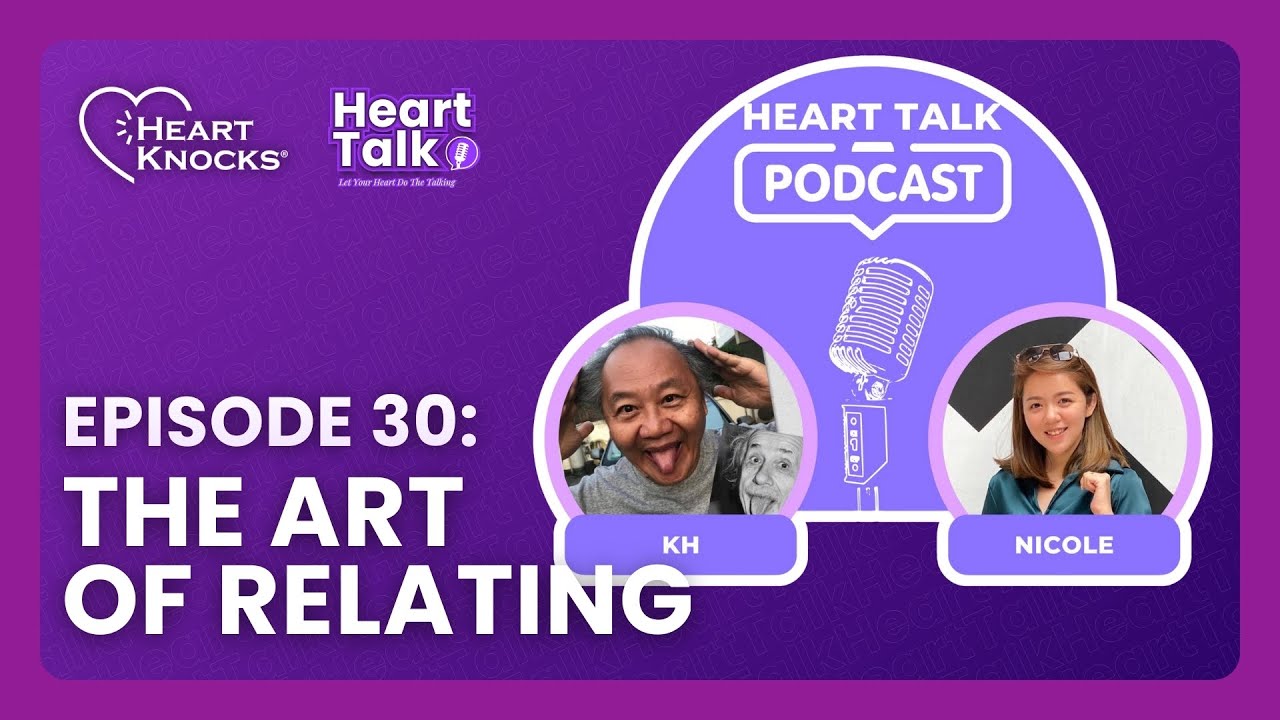 Heart Talk S1EP30: The Art of Relating (Nicole Tan)