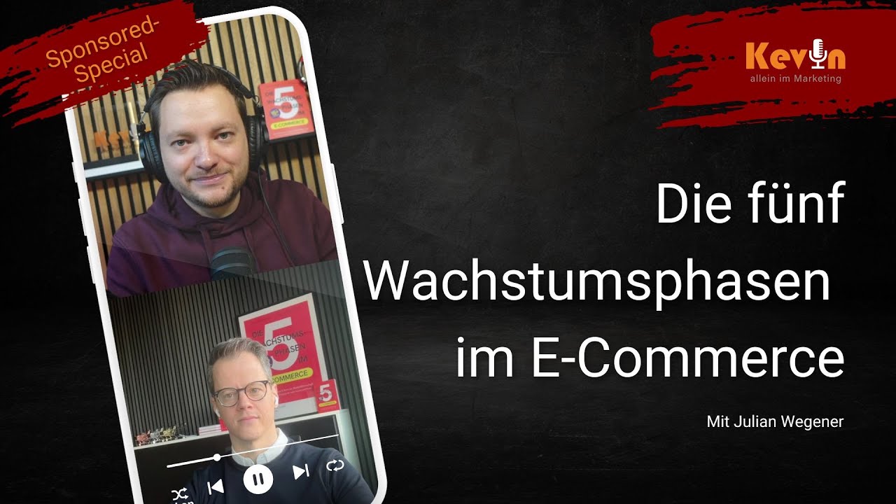 SPONSORED-SPECIAL: Die fünf Wachstumsphasen im E-Commerce. Mit Julian Wegener