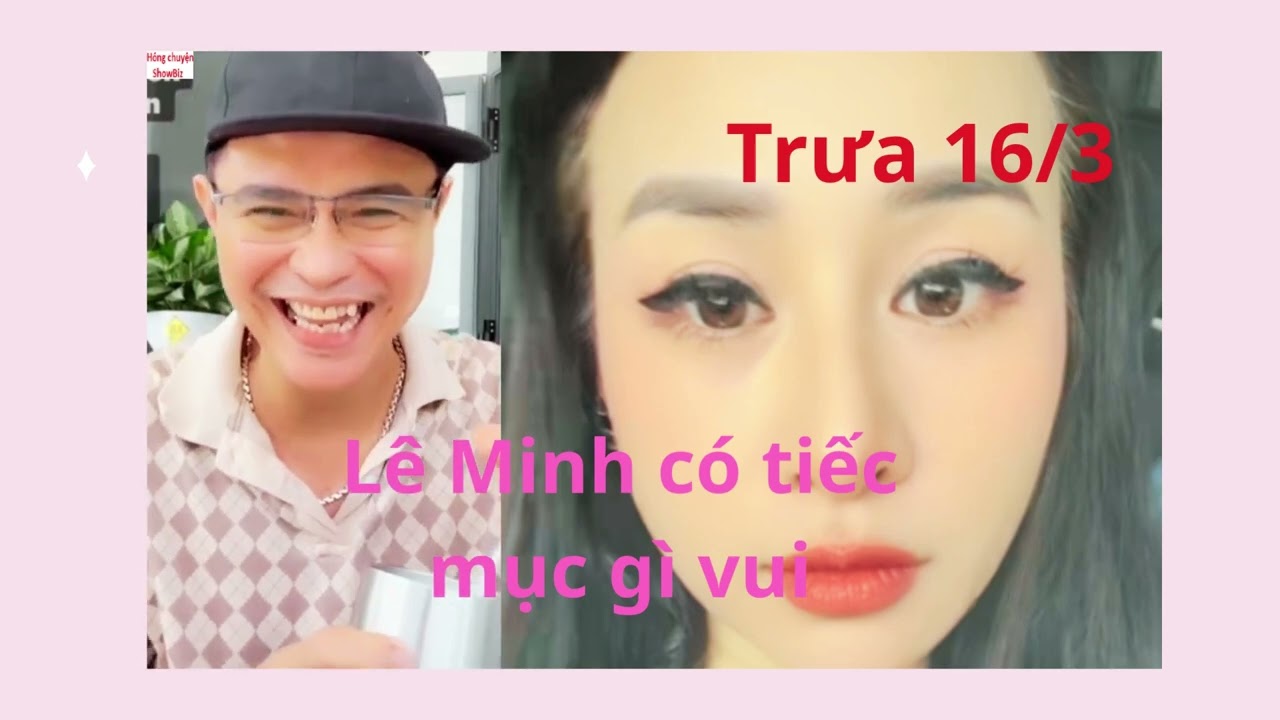 Lê Minh hôm nay có tiếc mục gì vui