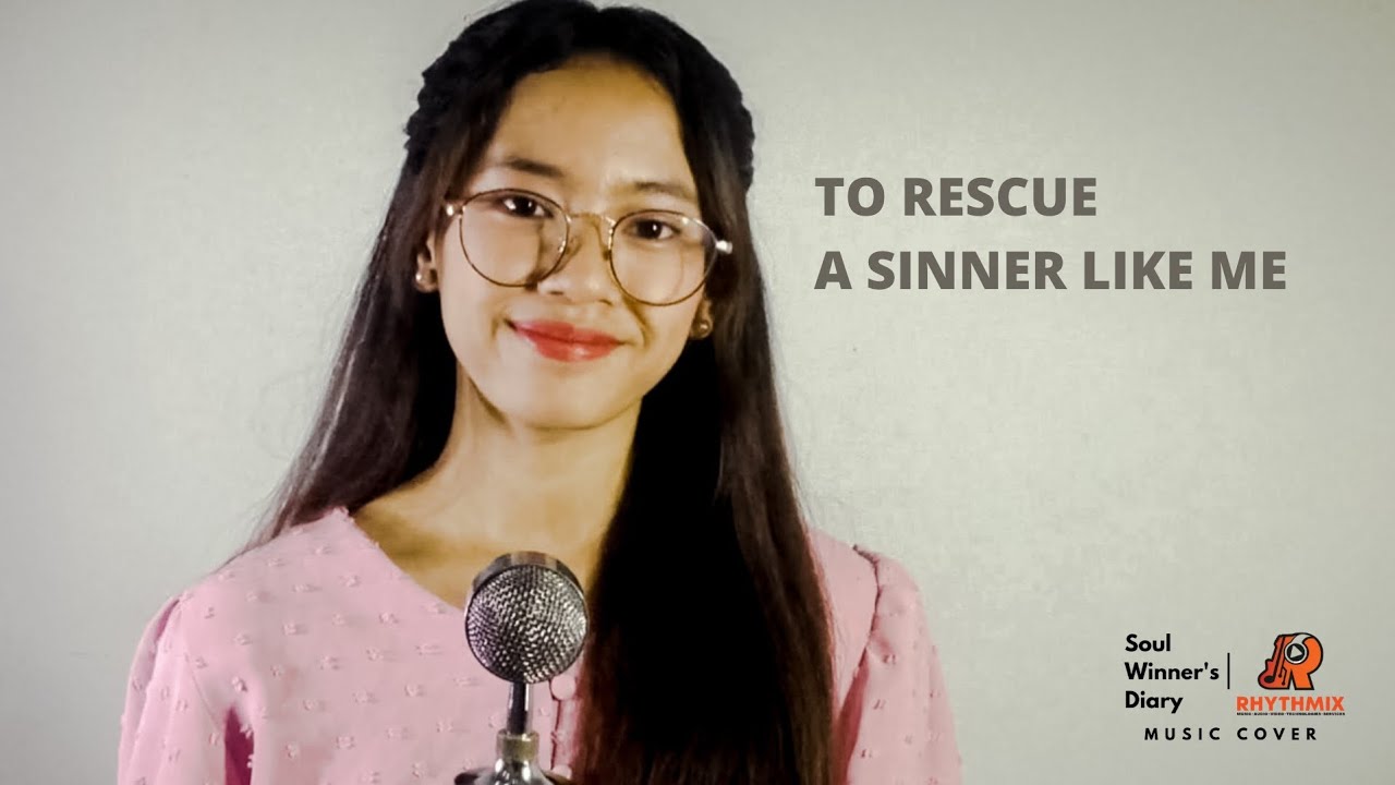 To Rescue A Sinner Like Me | Music Cover