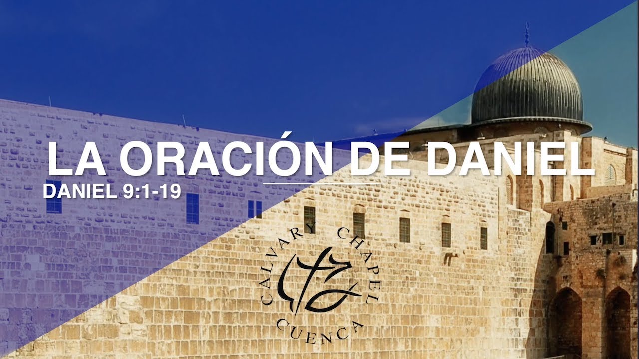 LA ORACION DE DANIEL (015 DANIEL 9: 1- 19)
