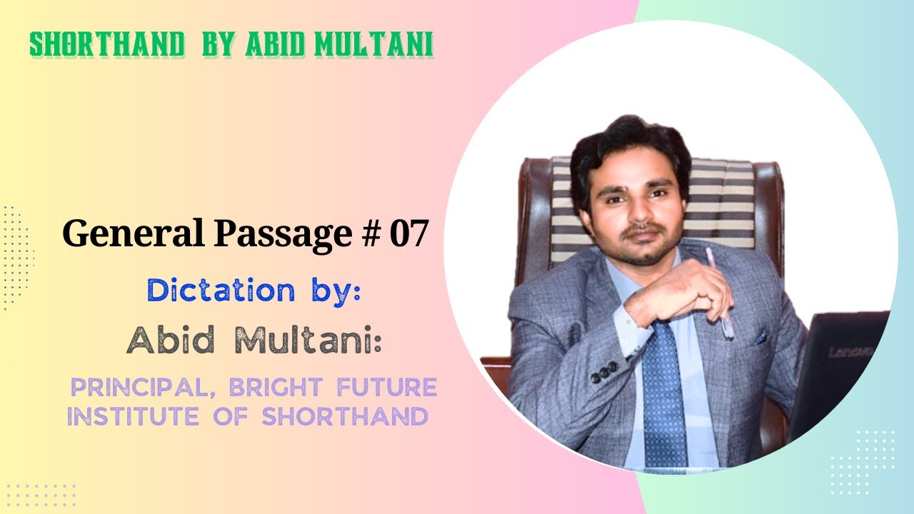 General Paragraph # 07 Dictation | Shorthand by Abid Multani | Bright  Future Institute of Shorthand