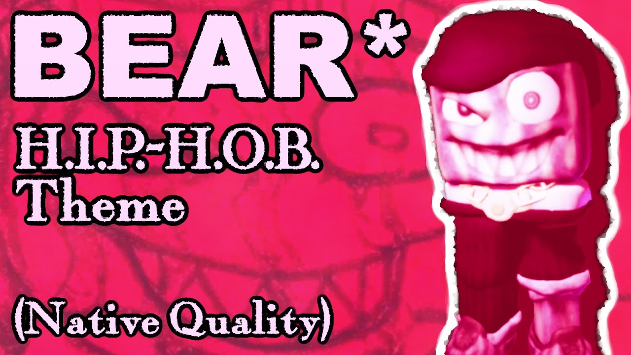 BEAR* OST / H.I.P.-H.O.B. Theme