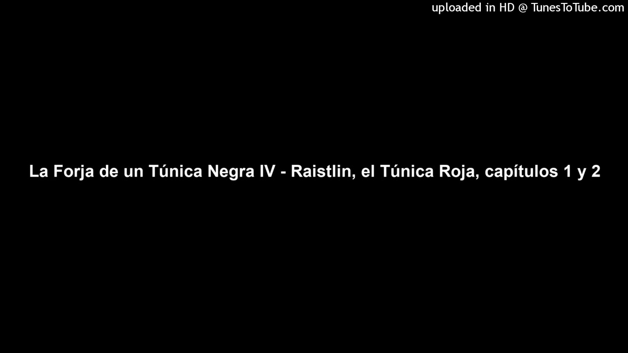 La Forja de un T&uacute;nica Negra IV - Raistlin, el T&uacute;nica Roja, cap&iacute;tulos 1 y 2