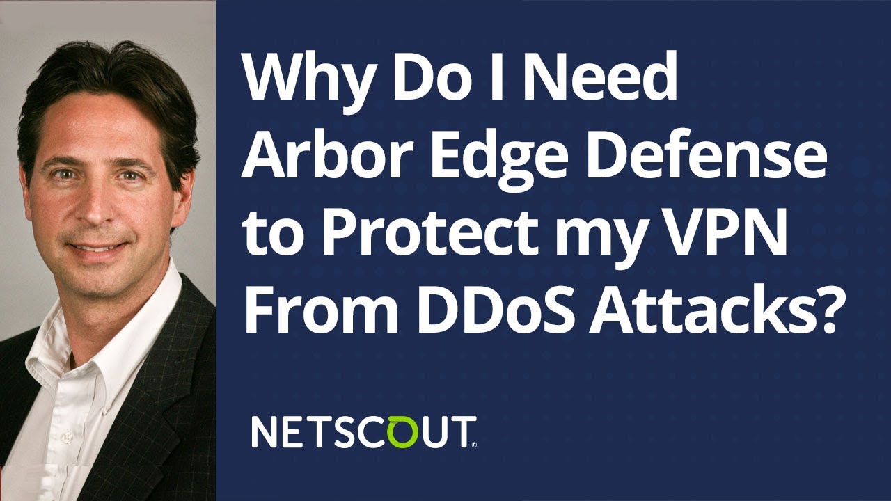 OSQ: Why Do I Need Arbor Edge Defense On-Premise to Protect My VPN Gateway From DDoS Attacks?