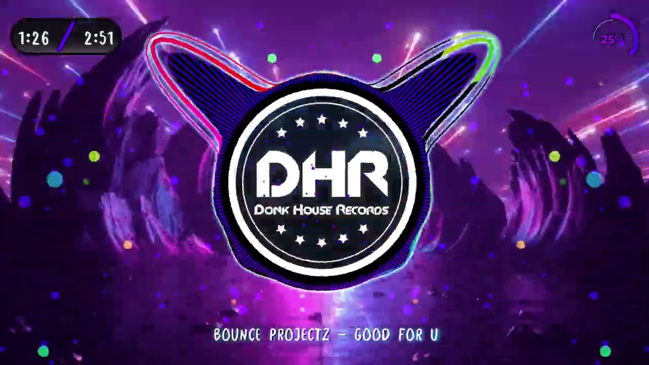 Bounce Projectz - Good For U - DHR
