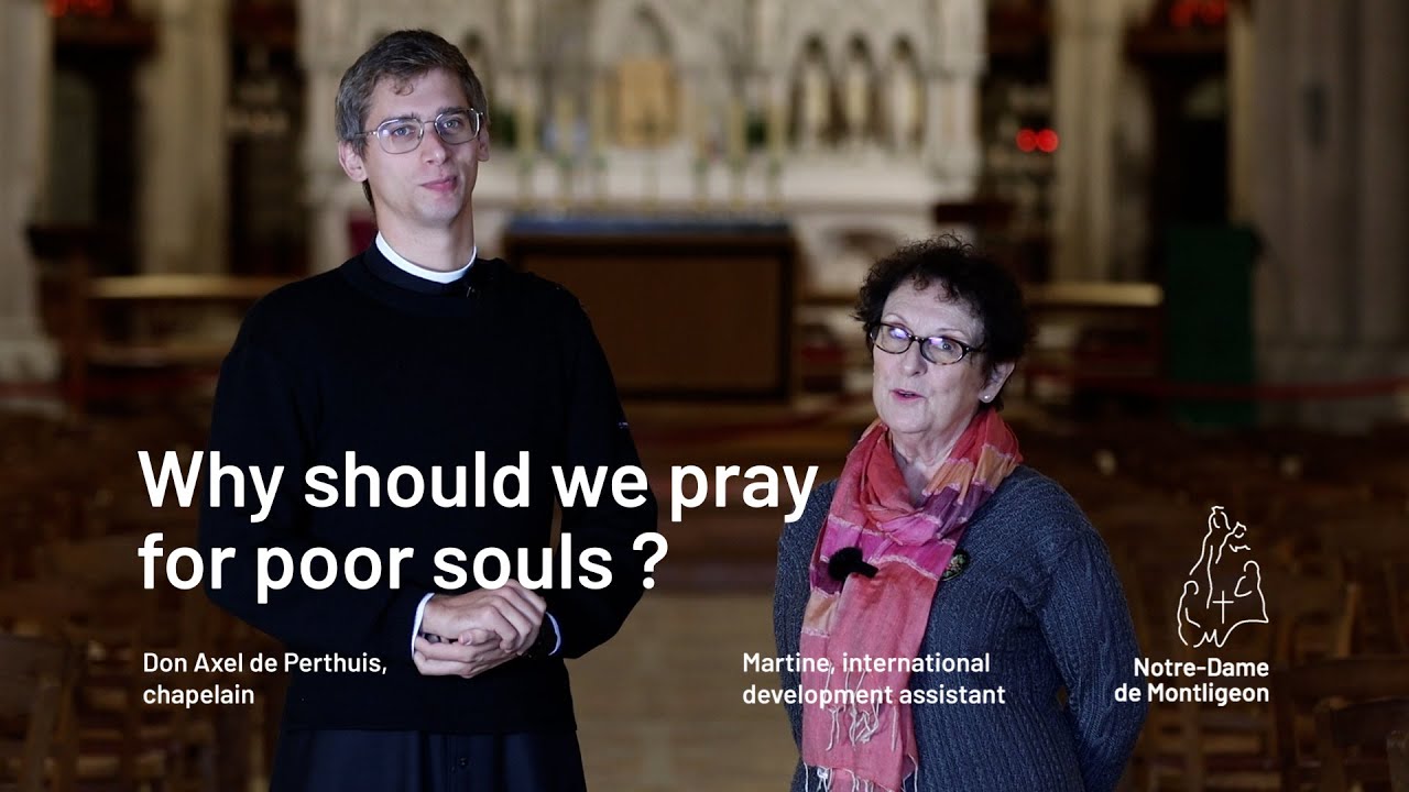 Why should we pray for the poor souls ?