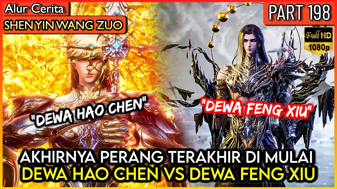 DEWA HAO CHEN MELAWAN DEWA FENG XIU !! PERANG TERAKHIR - Alur Donghua #SYWZ THRONE OF SEAL PART 198