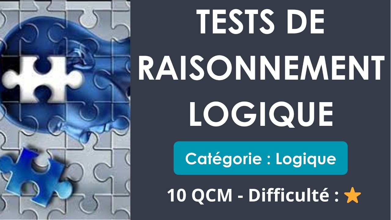 Tests de raisonnement logique - 10 QCM - Difficult&eacute; : ⭐