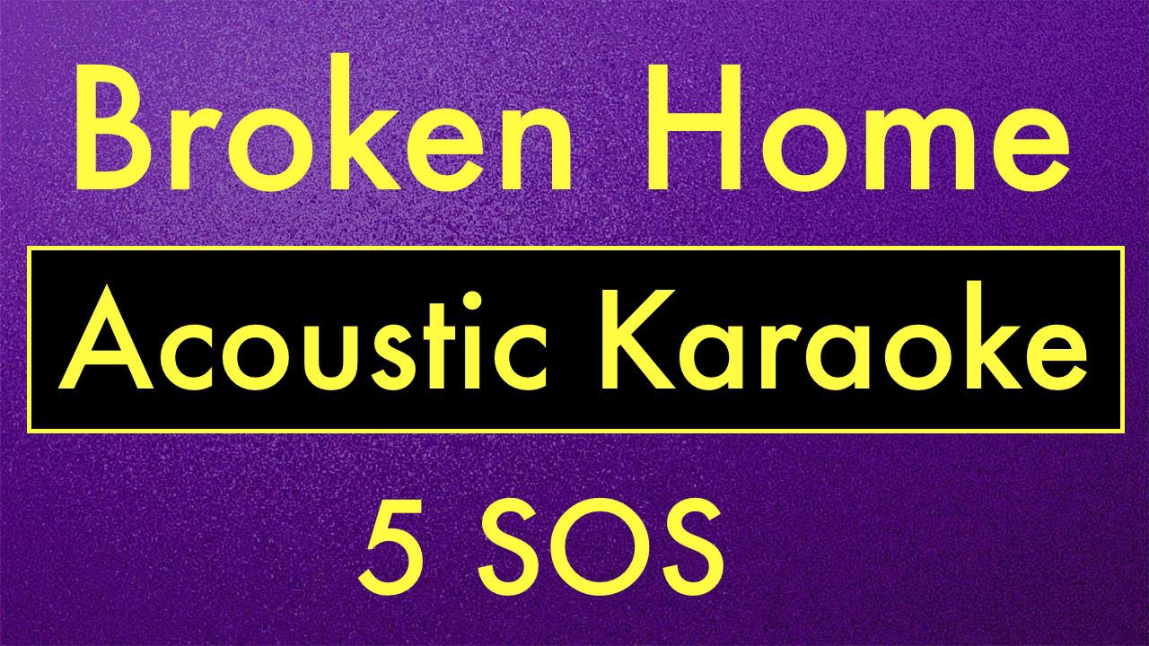 Broken Home - 5SOS | Karaoke Lyrics (Acoustic Guitar Instrumental)