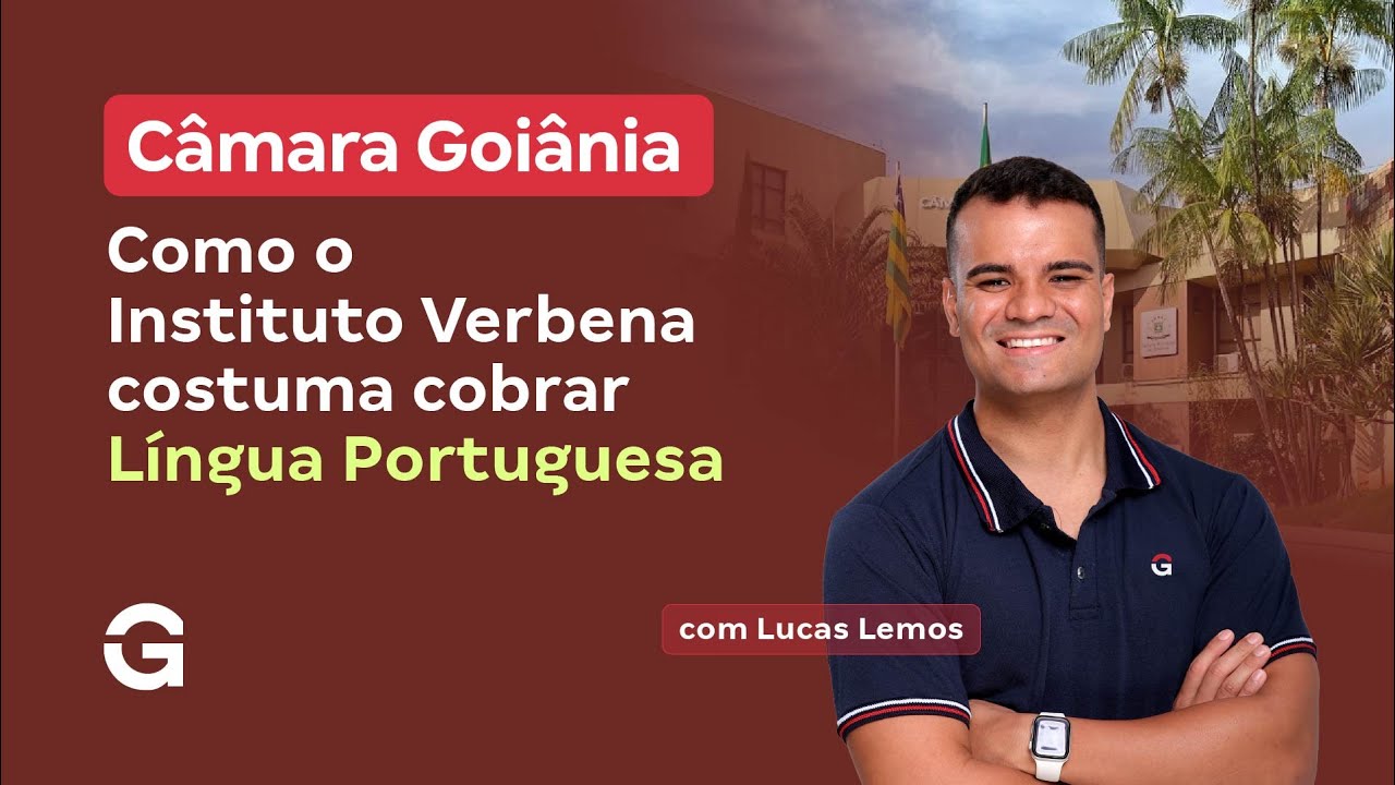 Concurso Câmara Goiânia | Como o Instituto Verbena Cobra Língua Portuguesa?