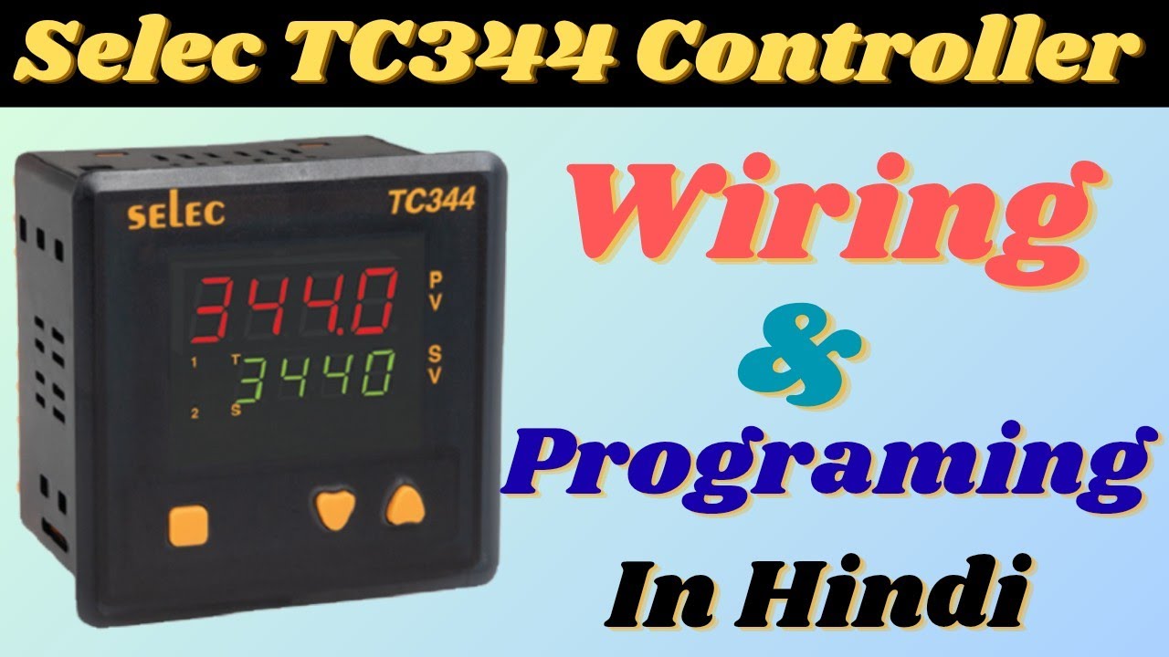 Selec Tc344 temperature controller Wiring and programming in Hindi 