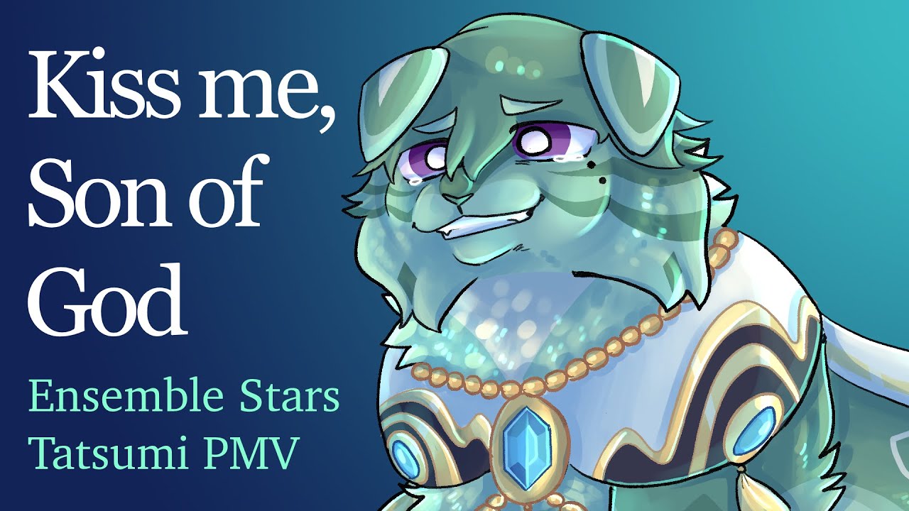 Kiss me, son of god • Enstars Tatsumi PMV (Artfight)
