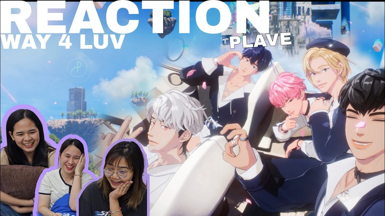 ช่องว่าง REACTION | PLAVE(플레이브) 'WAY 4 LUV' M/V | เค้าหล่อขึ้นใช่มั้ย !? MV สวยตาแตก