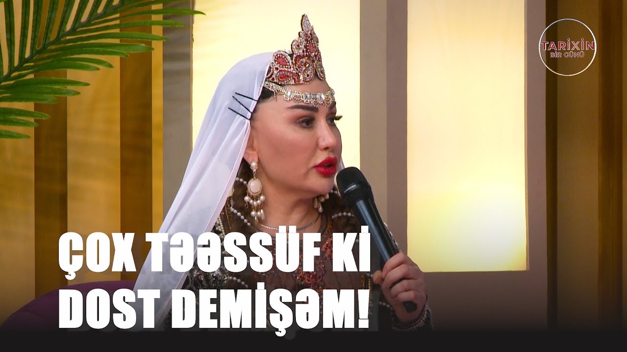 Fatimə Fətəliyeva: Çox təəsüf ki dost demisəm
