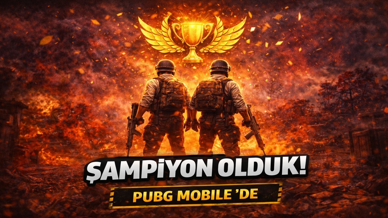 PUBG 'DE ŞAMPİYONUZ!