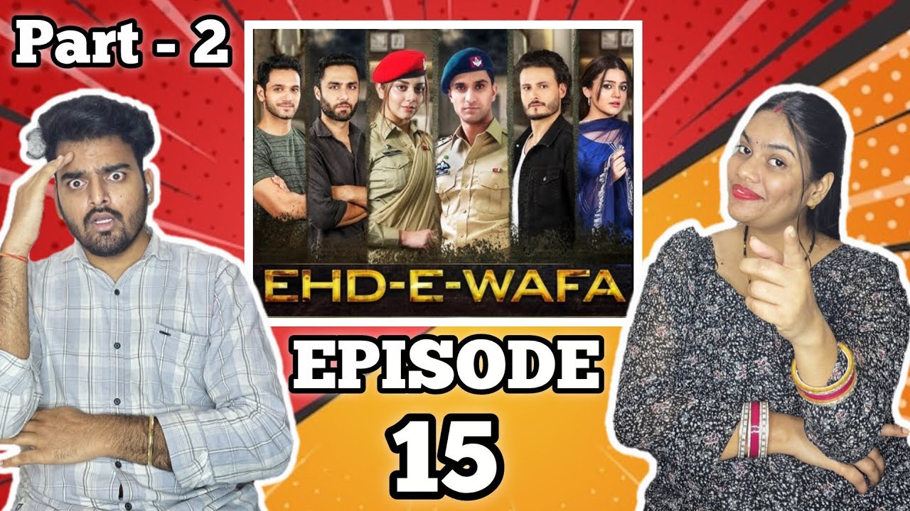 Ehd-e-Wafa Ep 15 Part 2 | Indian Couple Reacts to Pakistani Drama | Ahad Raza Mir | Yumna Zaidi